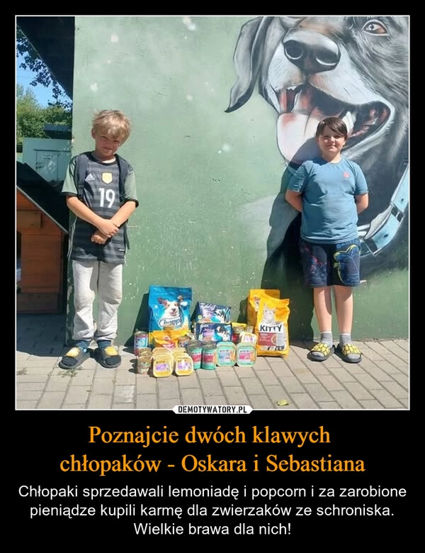 
    Poznajcie dwóch klawych 
chłopaków - Oskara i Sebastiana