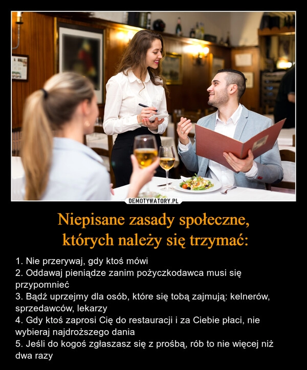 
    Niepisane zasady społeczne,
których należy się trzymać: 