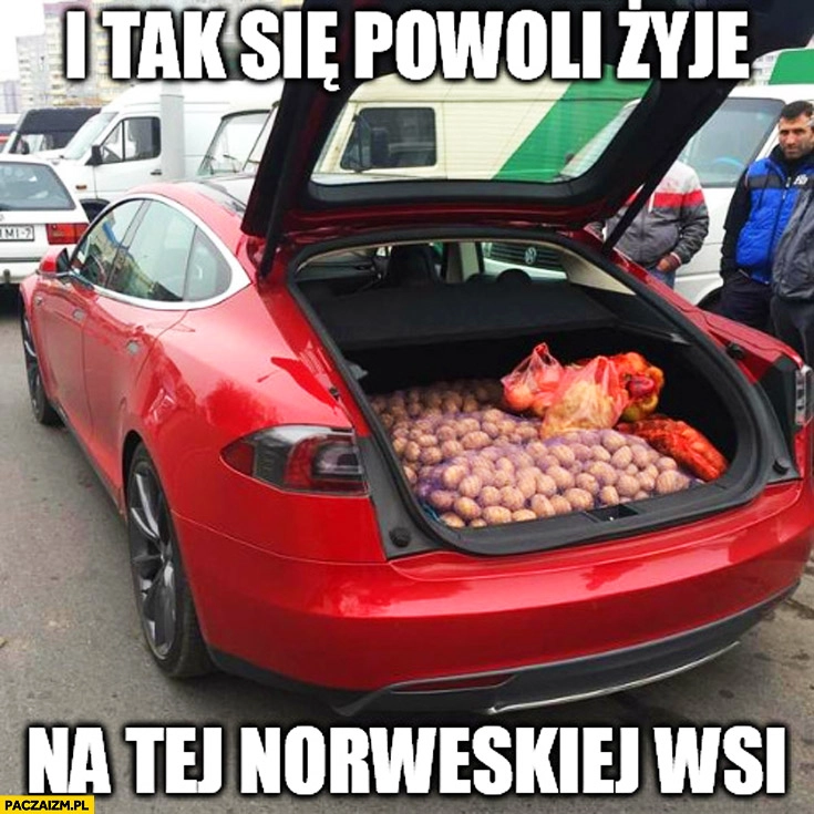 
    I tak się powoli żyje na tej Norweskiej wsi Tesla ziemniaki w bagażniku