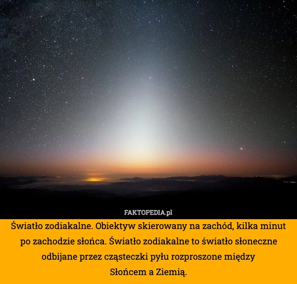 
    Światło zodiakalne. Obiektyw skierowany na zachód, kilka minut po zachodzie
