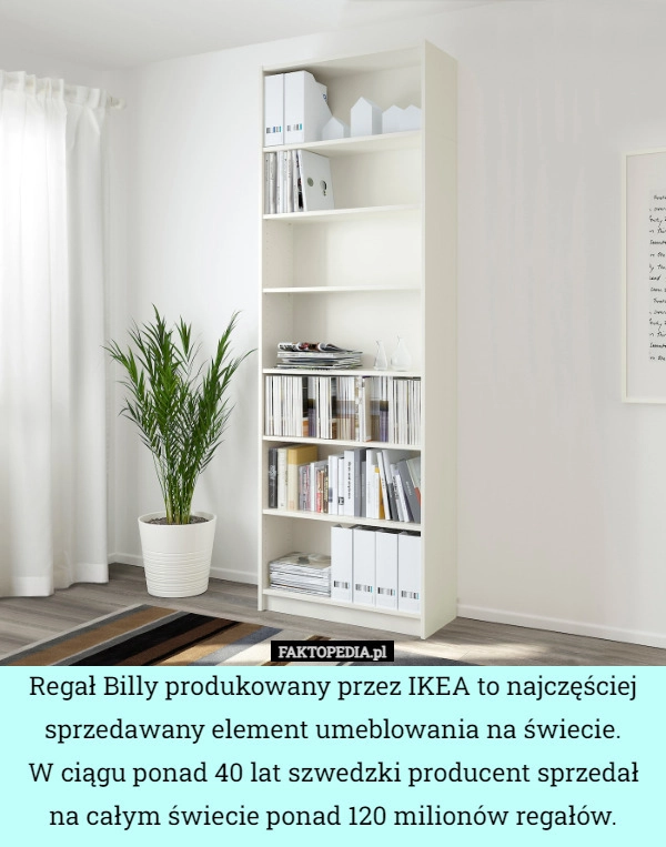 
    Regał Billy produkowany przez IKEA to najczęściej sprzedawany element umeblowania