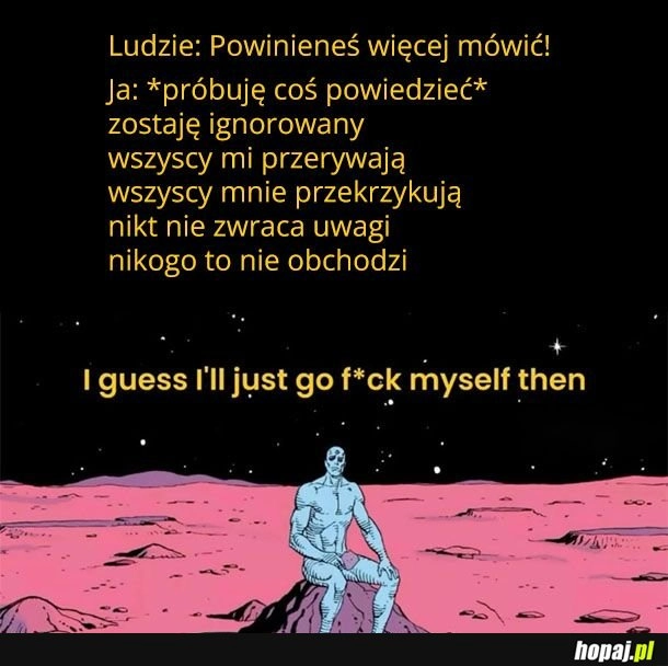 
    Powinieneś więcej mówić