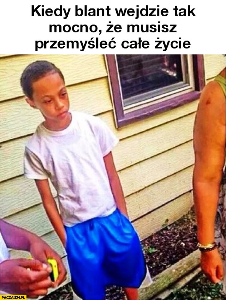 
    Kiedy blant wejdzie tak mocno, że musisz przemyśleć całe życie