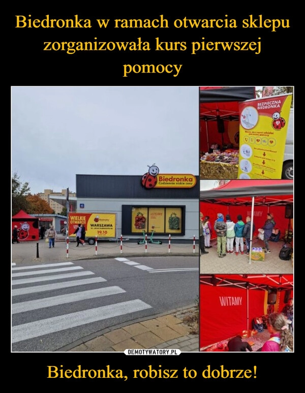 
    Biedronka w ramach otwarcia sklepu zorganizowała kurs pierwszej pomocy Biedronka, robisz to dobrze!