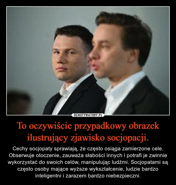 
    To oczywiście przypadkowy obrazek ilustrujący zjawisko socjopacji.