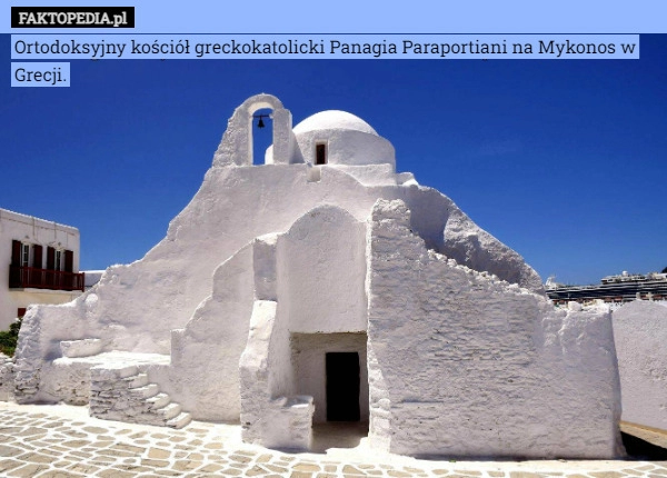 
    Ortodoksyjny kościół greckokatolicki Panagia Paraportiani na Mykonos w Grecji.