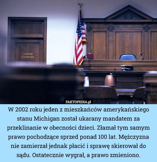 
    W 2002 roku jeden z mieszkańców amerykańskiego stanu Michigan został ukarany...