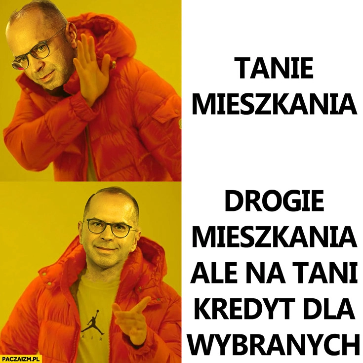 
    Szczerba tanie mieszkania nie chce woli drogie mieszkania ale na tani kredyt dla wybranych