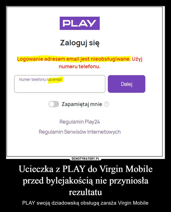 
    Ucieczka z PLAY do Virgin Mobile przed bylejakością nie przyniosła rezultatu