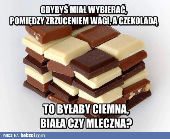 
    Wybór między chudnięciem a czekoladą