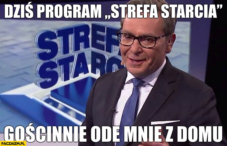 
    Michał Adamczyk dziś program strefa starcia gościnnie ode mnie z domu