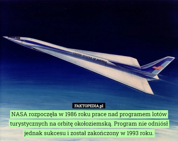 
    NASA rozpoczęła w 1986 roku prace nad programem lotów turystycznych na orbitę