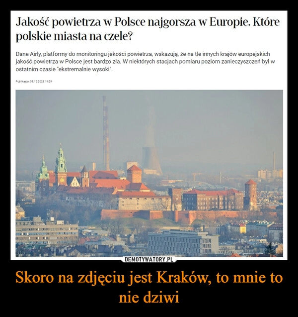 
    Skoro na zdjęciu jest Kraków, to mnie to nie dziwi