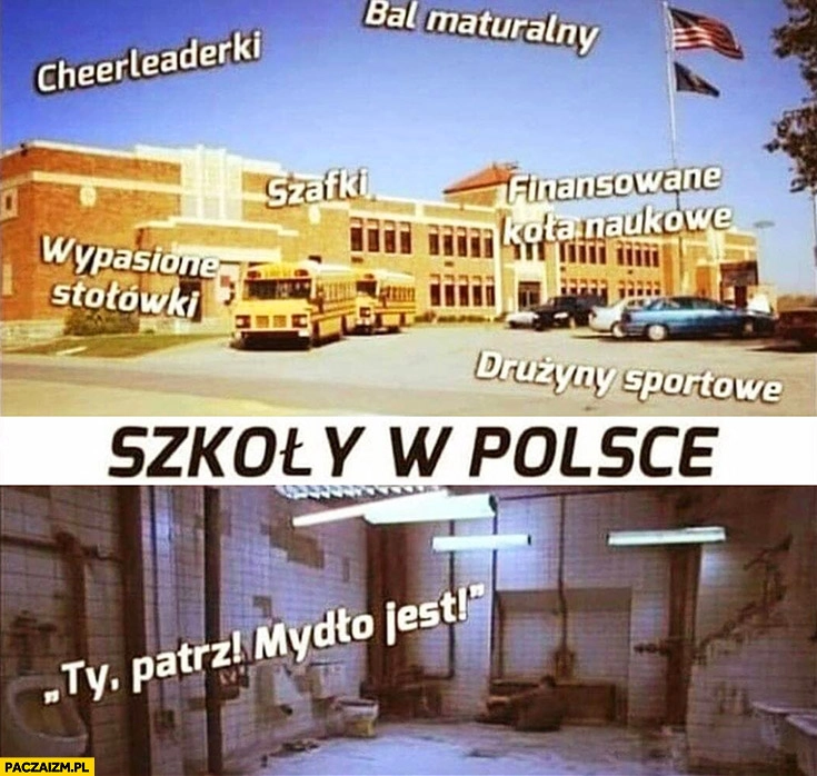 
    Szkoły w Polsce vs w USA porównanie Ty patrz mydło jest