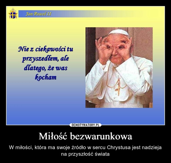 
    Miłość bezwarunkowa 