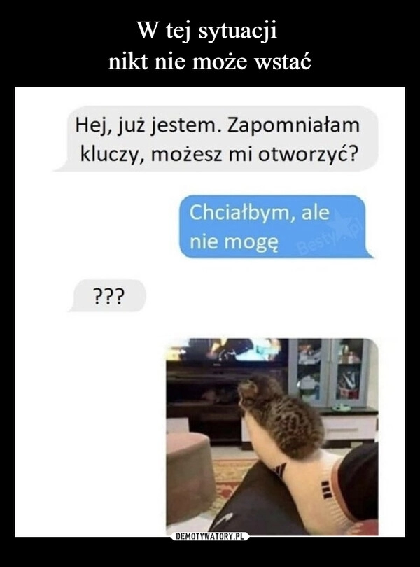 
    W tej sytuacji 
nikt nie może wstać