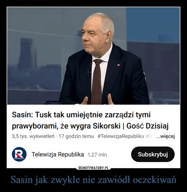 
    Sasin jak zwykle nie zawiódł oczekiwań