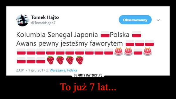 
    To już 7 lat...