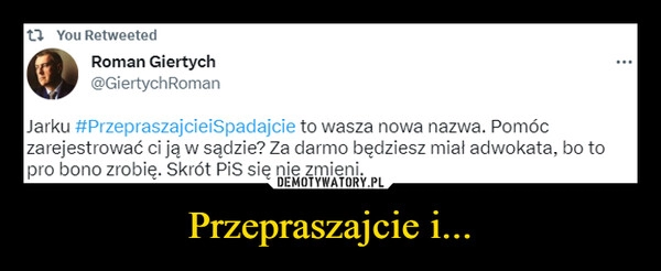 
    Przepraszajcie i...