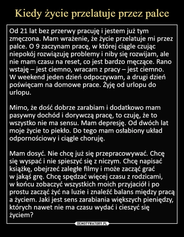 
    Kiedy życie przelatuje przez palce