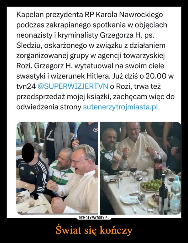 
    Świat się kończy