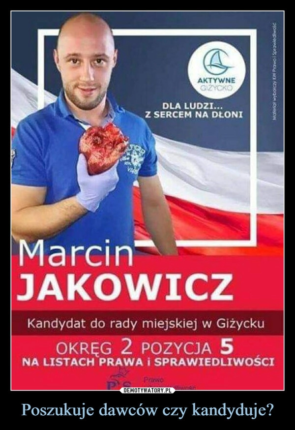 
    Poszukuje dawców czy kandyduje?