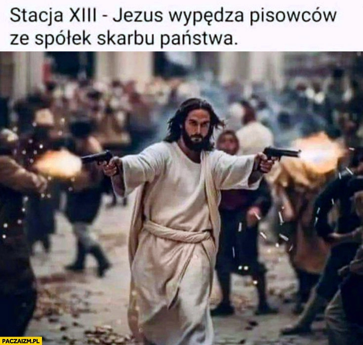 
    Stacja XIII: Jezus wypędza pisowców ze spółek skarbu państwa