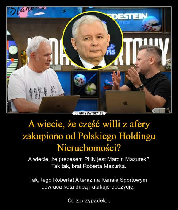 
    A wiecie, że część willi z afery zakupiono od Polskiego Holdingu Nieruchomości? 