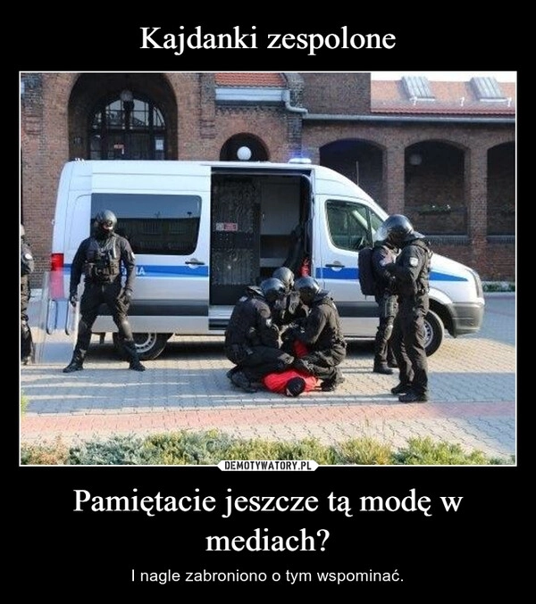 
    Kajdanki zespolone Pamiętacie jeszcze tą modę w mediach?