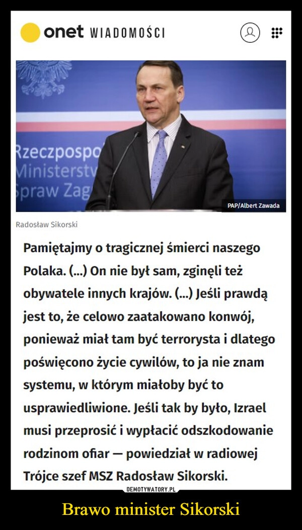 
    Brawo minister Sikorski