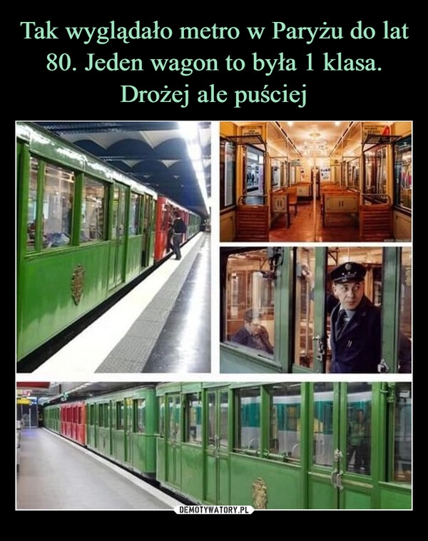 
    Tak wyglądało metro w Paryżu do lat 80. Jeden wagon to była 1 klasa. Drożej ale puściej