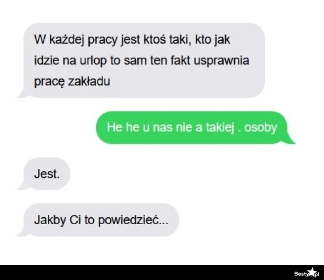 
    Ten jeden pracownik na urlopie 