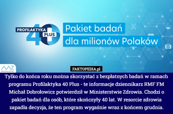 
    Tylko do końca roku można skorzystać z bezpłatnych badań w ramach programu