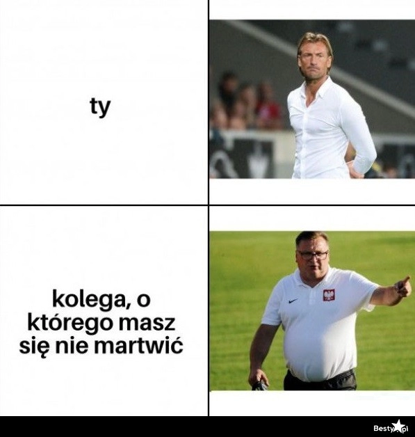 
    Kolega, o którego masz się nie martwić 