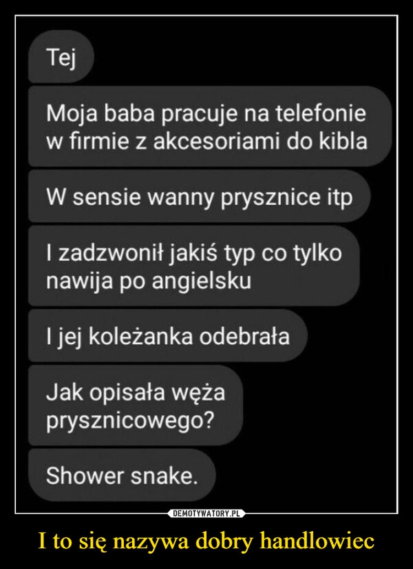 
    I to się nazywa dobry handlowiec