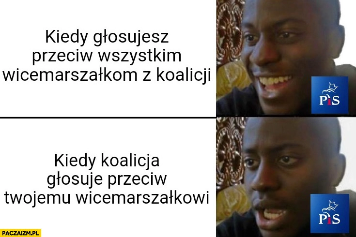 
    PiS kiedy głosujesz przeciw wszystkim marszałkom z koalicji vs kiedy koalicja głosuje przeciw twojemu wicemarszalkowi