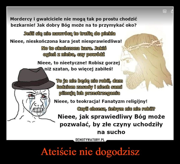 
    Ateiście nie dogodzisz