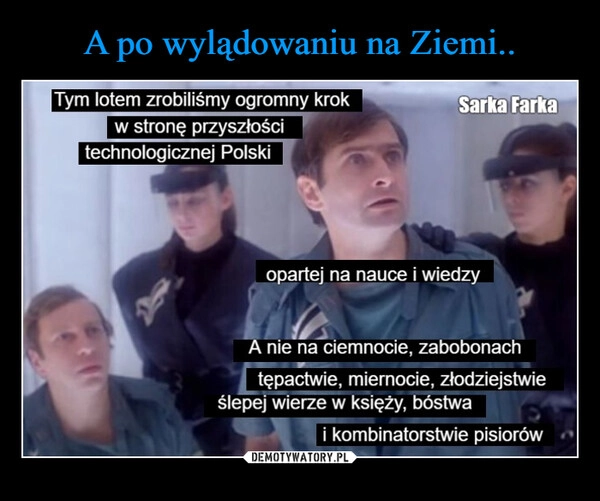 
    A po wylądowaniu na Ziemi..