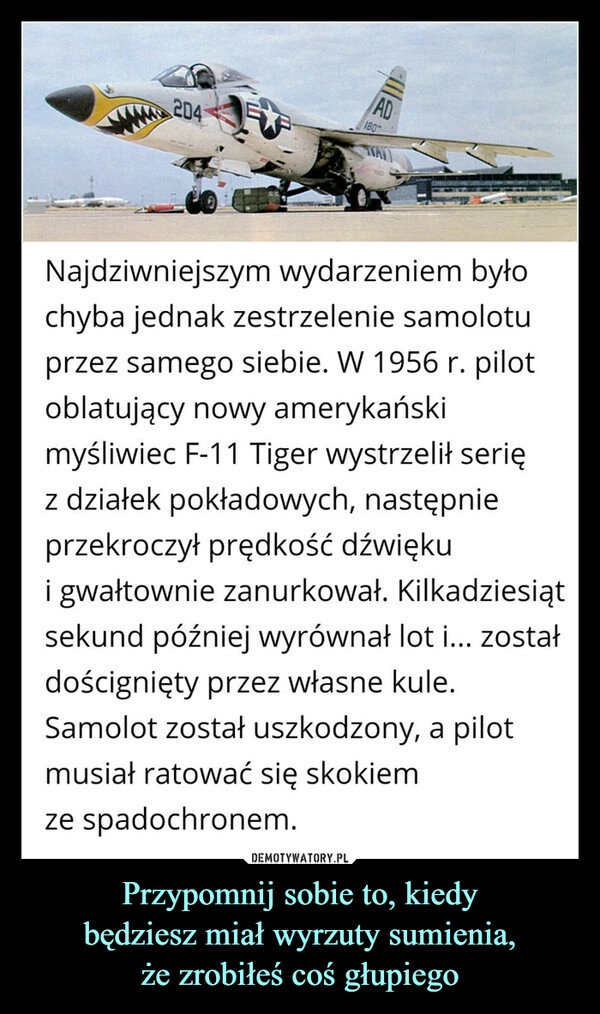 
    Przypomnij sobie to, kiedy
będziesz miał wyrzuty sumienia,
że zrobiłeś coś głupiego