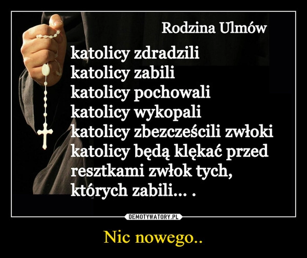 
    Nic nowego..