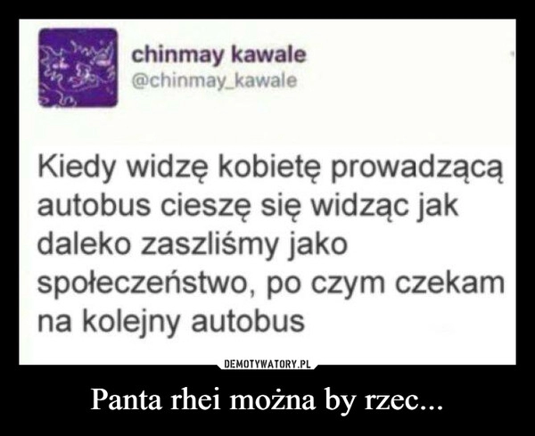 
    Panta rhei można by rzec... 