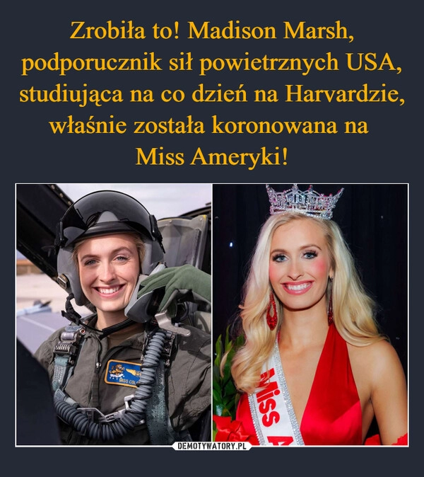 
    Zrobiła to! Madison Marsh, podporucznik sił powietrznych USA, studiująca na co dzień na Harvardzie, właśnie została koronowana na 
Miss Ameryki!