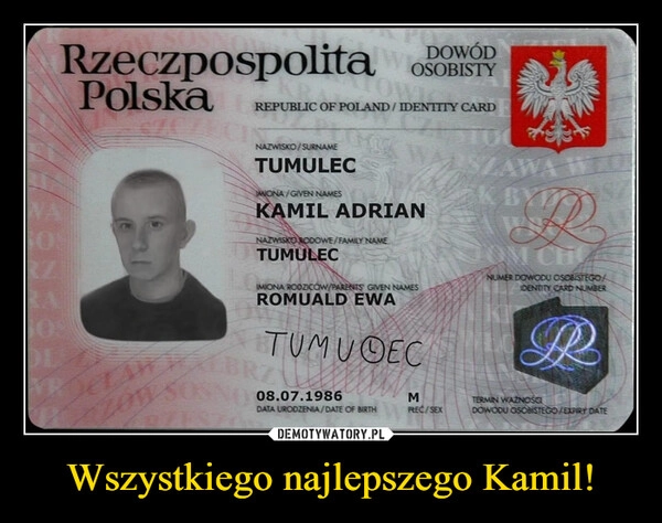 
    Wszystkiego najlepszego Kamil!