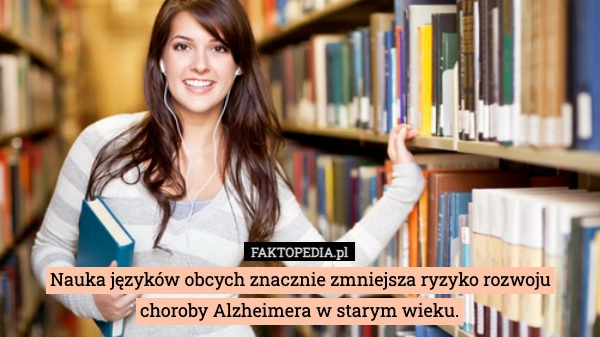 
    Nauka języków obcych znacznie zmniejsza ryzyko rozwoju choroby Alzheimera