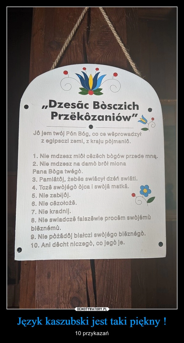 
    Język kaszubski jest taki piękny !