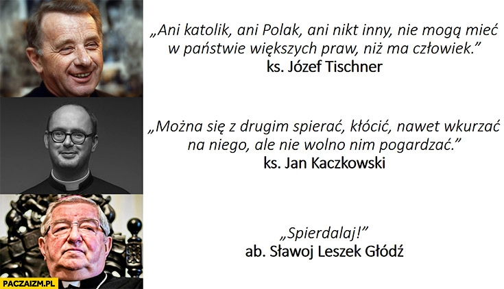 
    Tischner Kaczkowski Głódź cytaty księży porównanie spierdzielaj