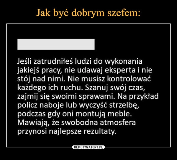 
    Jak być dobrym szefem: