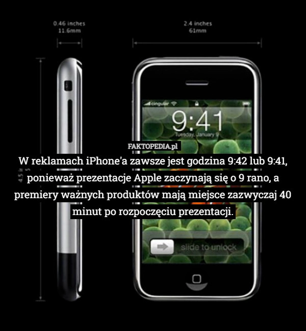 
    W reklamach iPhone'a zawsze jest godzina 9:42 lub 9:41, ponieważ prezentacje
