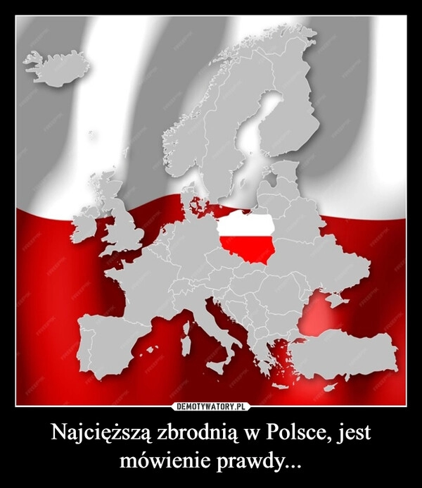 
    Najcięższą zbrodnią w Polsce, jest mówienie prawdy...