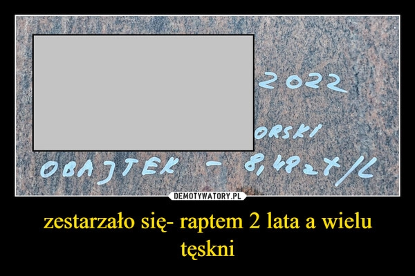 
    zestarzało się- raptem 2 lata a wielu tęskni